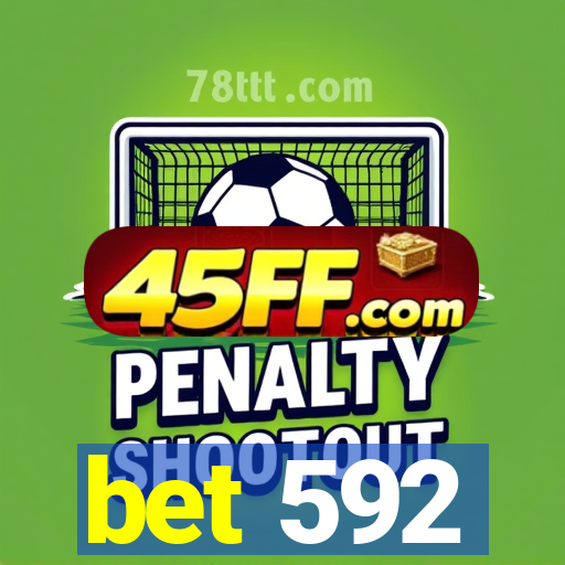 bet 592